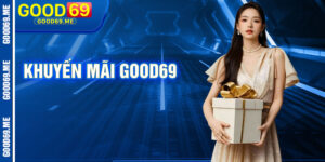 Khuyến Mãi Good69