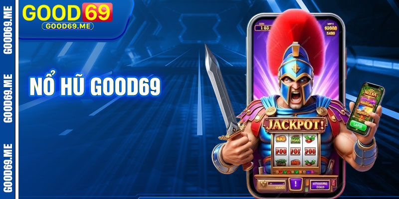 Nổ Hũ Good69